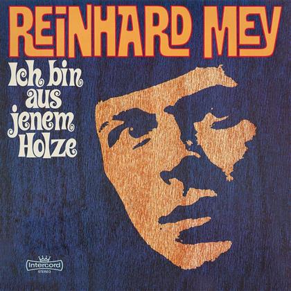 Reinhard Mey - Ich Bin Aus Jenem Holze (LP + Digital Copy)