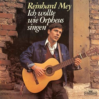 Reinhard Mey - Ich Wollte Wie Orpheus Singen (LP + Digital Copy)