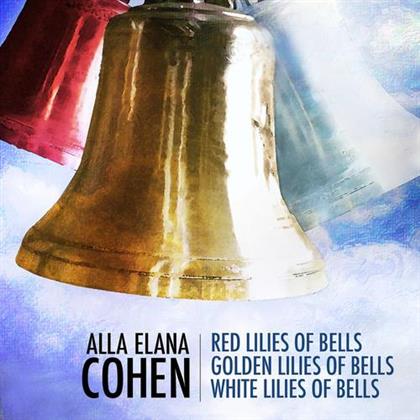Trant, Lanz, Nelson, Conen Wiel & Alla Elana Cohen - Red Lilies Of Bells Golden - Golden Lilies Of Bells - White Lilies Of Bells
