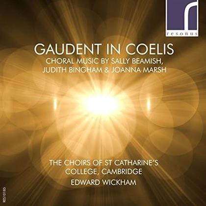 Sally Beamish *1956, Judith Bingham, Joanna Marsh, Edward Wickham & Choirs of St Catharine's College Cambridge - Gaudent In Coelis
