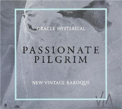 Oracle Hysterical & New Vintage Baroque - Passionate Pilgrim