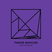 Parker Madicine - Voices & Drums EP (12" Maxi)