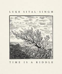 Luke Sital-Singh - Time Is A Riddle (Deluxe Edition)