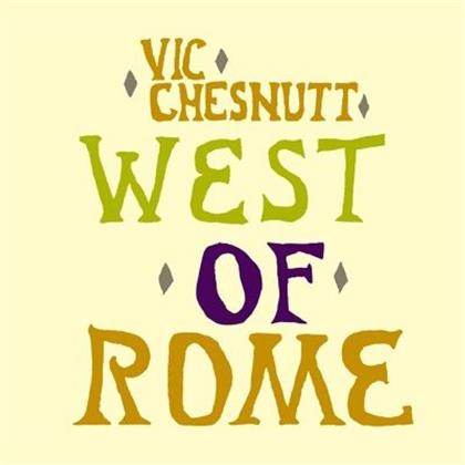 Vic Chesnutt - West Of Rome (2 LPs + Digital Copy)