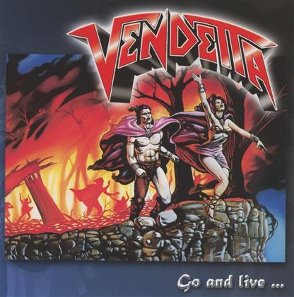 The Vendetta - Go And Live... Stay And Die