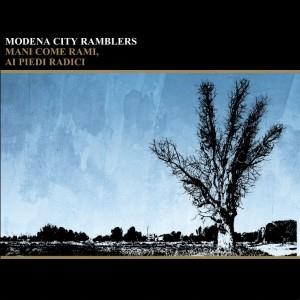 Modena City Ramblers - Mani Come Rami, Ai Piedi Radici