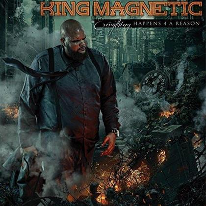 King Magnetic - Everything Happens 4 A Reason