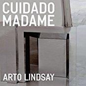 Arto Lindsay - Cuidado Madame - US Version