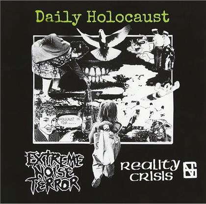 Extreme Noise Terror & Reality Crisis - Daily Holocaust