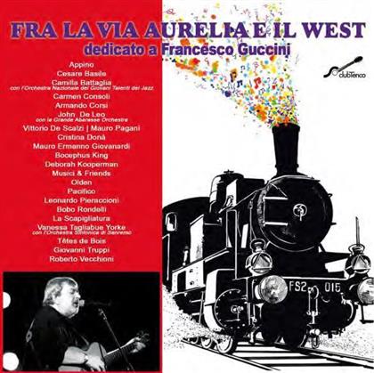 Fra La Via Aurelia E Il West - Dedicato A Guccini (2 CDs)