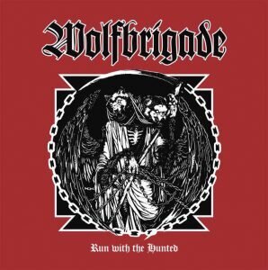 Wolfbrigade - Run With The Hunted