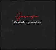 Guinga - Cancao Da Impermanencia