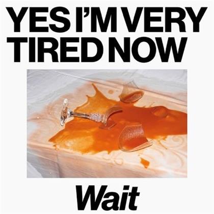 Yes I'm Very Tired Now - Wait (LP + Digital Copy)