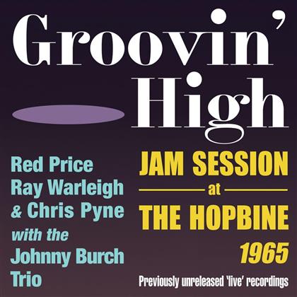 Red Price, Ray Warleigh & Chris Pyrne - Groovin High - Jam Session At The Hopbine 1965