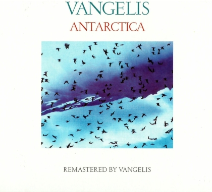 Vangelis - Antarctica - 2017 Reissue (Remastered)
