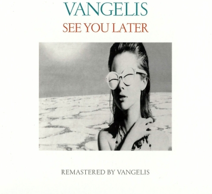 Vangelis - See You Later - 2017 Reissue (Remastered)