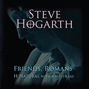 Steve Hogarth - Friends, Romans (2 CDs)