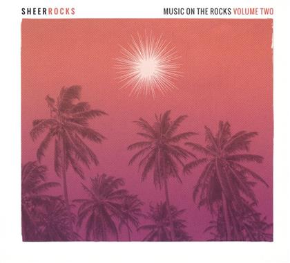 Sheer Rocks - Music On The Rocks - Vol. 2