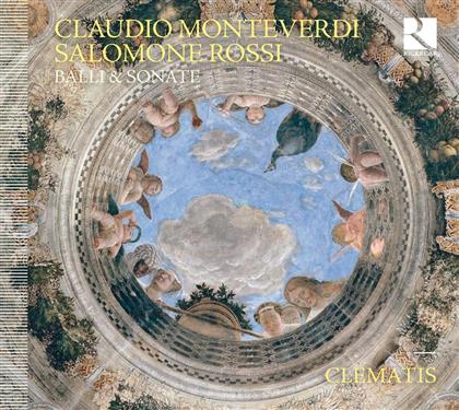 Claudio Monteverdi (1567-1643), Salamone Rossi (1570-1630) & Clematis - Balli & Sonate