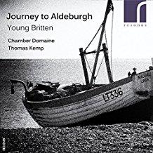 Benjamin Britten (1913-1976), Thomas Kemp & Chamber Domaine - Journey To Aldeburgh
