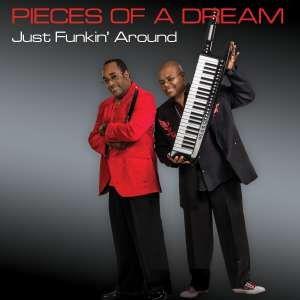 Pieces Of A Dream - Just Funkin'around