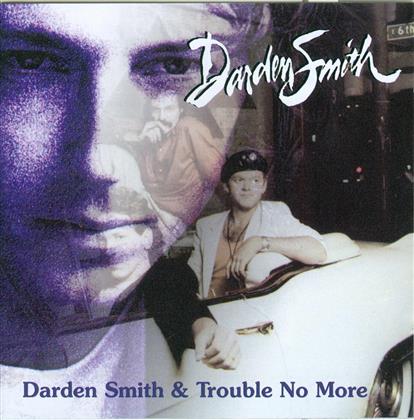 Darden Smith - Darden Smith / Trouble No More