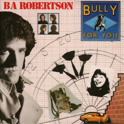 B.A. Robertson - Bully For You (Expanded Edition, Remastered)