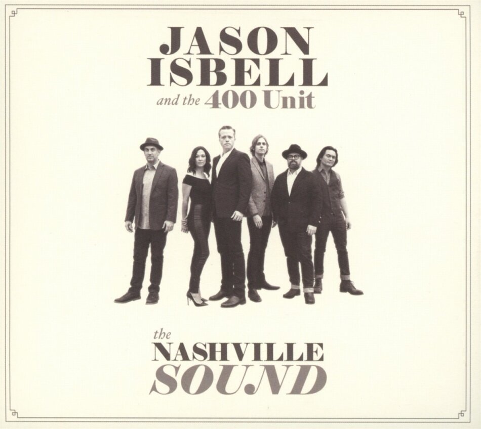 Jason Isbell & The 400 Unit - The Nashville Sound