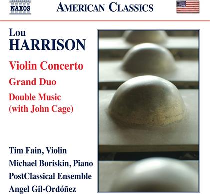 Lou Harrison, Angel Gil-Ordoñez, Tim Fain, Michael Boriskin & PostClassical Ensemble - Violin Concerto / Grand Duo / Double Music (With John Cage)