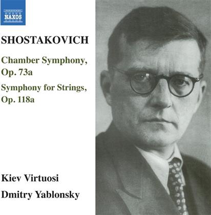 Dimitri Schostakowitsch (1906-1975), Dmitry Yablonsky & Kiev Virtuosi - Chamber Symphony Op.73a / Symphony For Strings Op. 118a