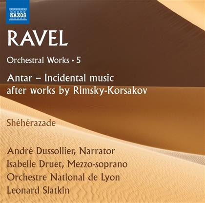 Leonard Slatkin, Maurice Ravel (1875-1937), Andre Dussolier, Isabelle Druet & Orchestre National de Lyon - Antar - Incidental Music