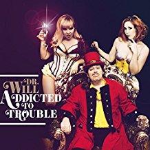 Dr. Will - Addicted To Trouble (LP)