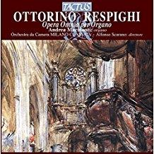 Andrea Macinanti & Ottorino Respighi (1879-1936) - Sämtliche Orgelwerke