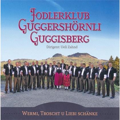 Jodlerklub Guggershörnli Guggisberg - Wermi, Troscht U Liebi Schänke