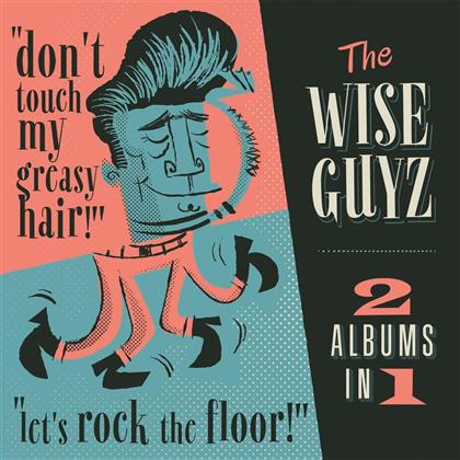Wise Guyz - Don't Touch My Greasy Hair/Let's Rock The Floor!