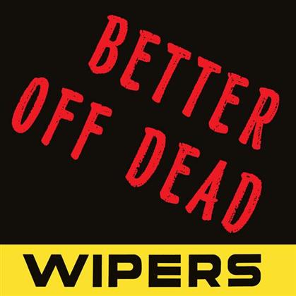 The Wipers - Better Off Dead, RSD 2017 (LP)