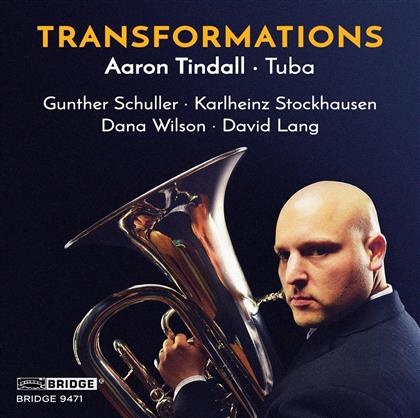 Aaron Tindall - Transformations - Werke Von Schuller, Stockhausen, Wilson, Lang