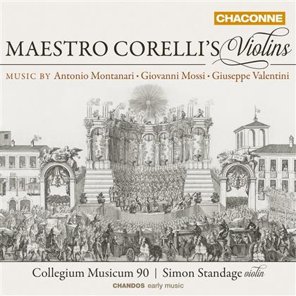 Simon Standage, Giuseppe Valentini, Antonio Maria Montanari (1676-1737), Giovanni Mossi (1680-1742) & Collegium Musicum 90 - Maestro Corellis Violins