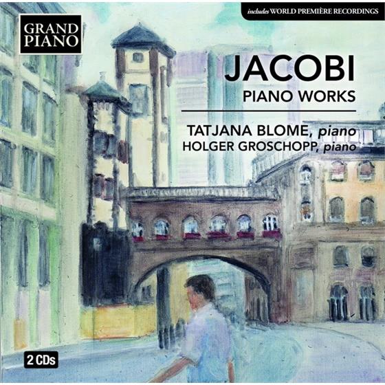 Tatjana Blome, Holger Groschopp & Wolfgang Jacobi (1894-1972) - Klavierwerke (2 CDs)