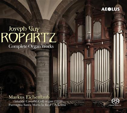 Markus Eichenlaub & Joseph Guy Ropartz - Die Orgelwerke (2 Hybrid SACDs)