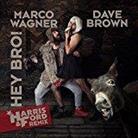 Wagner Marco & Dave Brown - Hey Bro