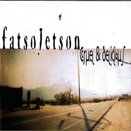 Fatso Jetson - Cruel & Delicious (2017 Reissue)