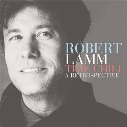 Robert Lamm - Time Chill: A Retrospective