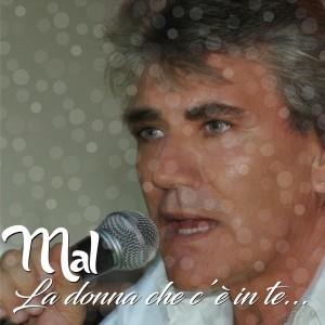 Mal - La Donna Che C'e' In Te