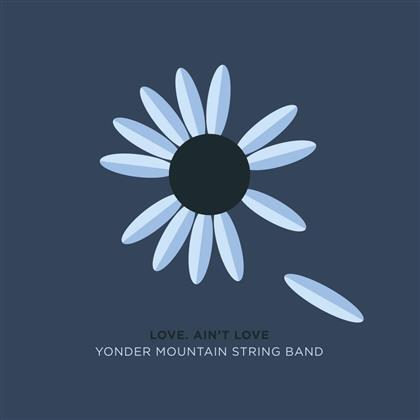 Yonder Mountain String Band - Love Ain't Love