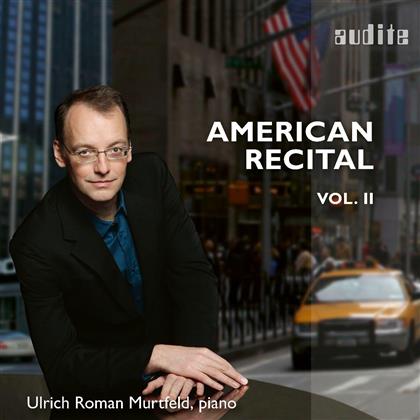 Ulrich Roman Murtfeld - American Recital Vol. 2 - Werke Von Reinagle, MacDowell, Ives