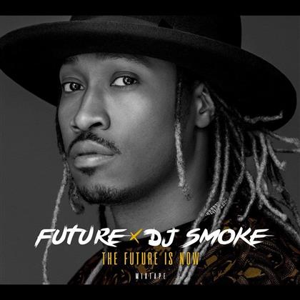 Future & DJ Smoke - Future Is Now Mixtape