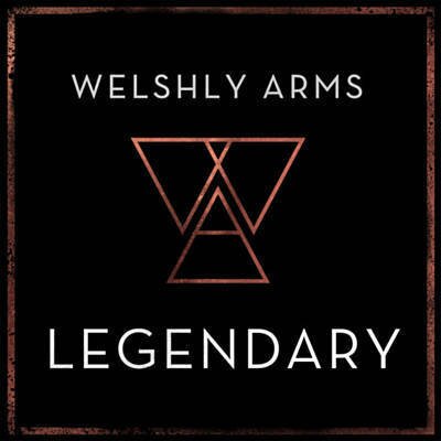 Welshly Arms - Legendary - 2-Track Single