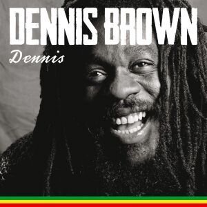 Dennis Brown - Dennis - 2017 Reissue