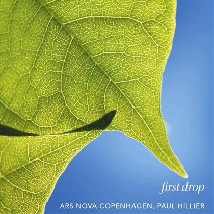 Paul Hillier & Ars Nova Copenhagen - First Drop